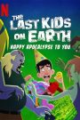 The Last Kids on Earth: Happy Apocalypse to You สี่ซ่าท้าซอมบี้ สุขสันต์วันหลังโลกแตก (2021) พากย์ไทย